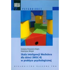 SKALA INTELIGENCJI WECHSLERA DLA DZIECI (WISC-R) W PRAKTYCE PSYCHOLOGICZNEJ Grażyna Krasowicz-Kupis, Katarzyna Wiejak - PWN