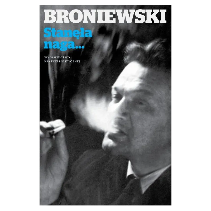 STANĘŁA NAGA… Władysław Broniewski - Krytyka Polityczna