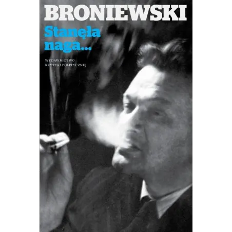 STANĘŁA NAGA… Władysław Broniewski - Krytyka Polityczna