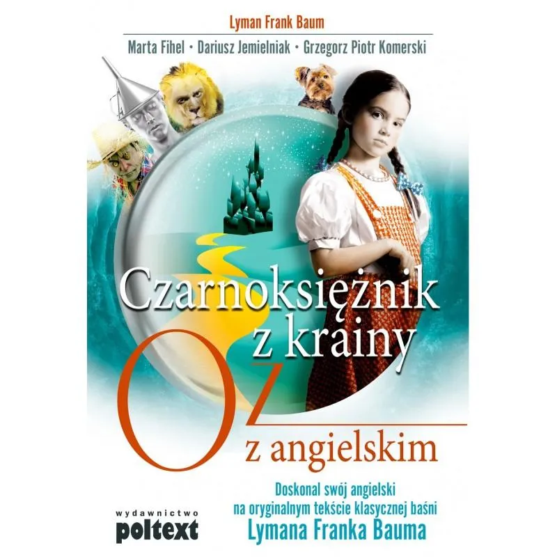CZARNOKSIĘŻNIK Z KRAINY OZ Z ANGIELSKIM Baum Frank Lyman - Poltext CZARNOKSIĘŻNIK Z KRAINY OZ Z ANGIELSKIM Baum Frank Lyman - Poltext