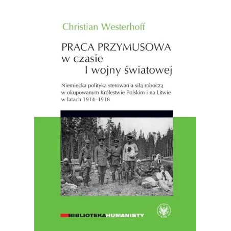 Praca Przymusowa W Czasie I Wojny Światowej