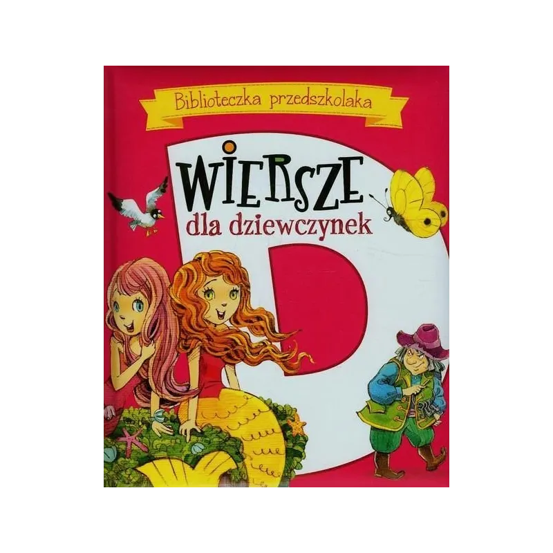 BIBLIOTECZKA PRZEDSZKOLAKA. WIERSZE DLA DZIEWCZYNEK 
