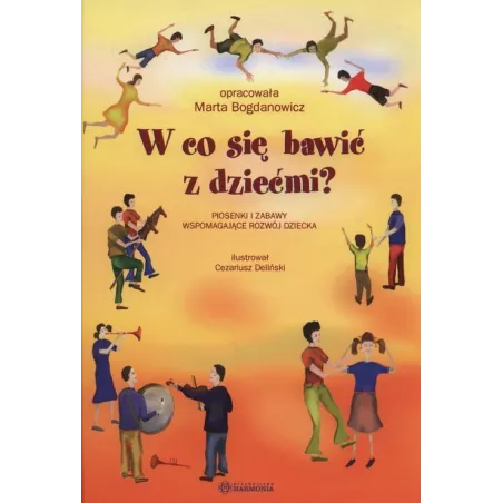 W CO SIĘ BAWIĆ Z DZIEĆMI? - Harmonia