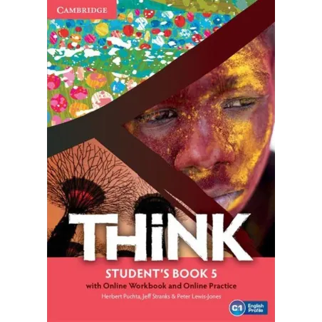 THINK 5 STUDENTS BOOK WITH ONLINE WORKBOOK AND ONLINE PRACTICE Herbert Puchta, Jeff Stranks, Peter Lewis-Jones - Cambridge Un...