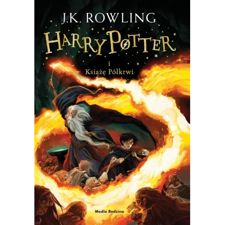 HARRY POTTER I KSIĄŻĘ PÓŁKRWI J. K. Rowling - Media Rodzina