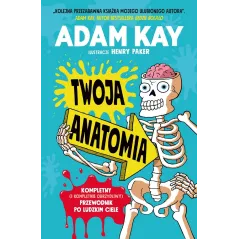 TWOJA ANATOMIA Adam Kay - Insignis