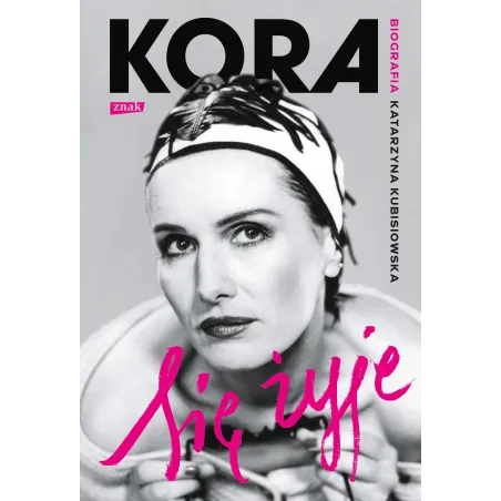 Się Żyje. Kora. Biografia