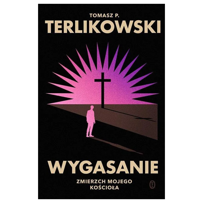 WYGASANIE. ZMIERZCH MOJEGO KOŚCIOŁA