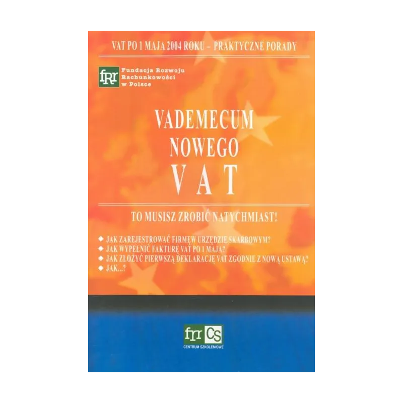 VADEMECUM NOWEGO VAT Piotr Stefańczyk - Fundacja Rozwoju Rachunkowości w Polsce