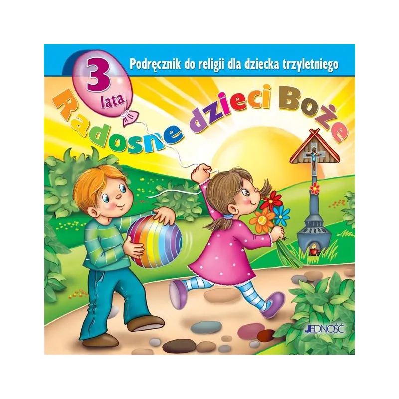 Religia radosne dzieci Boże podręcznik dla dzieci 3letnich Jerzy Snopek