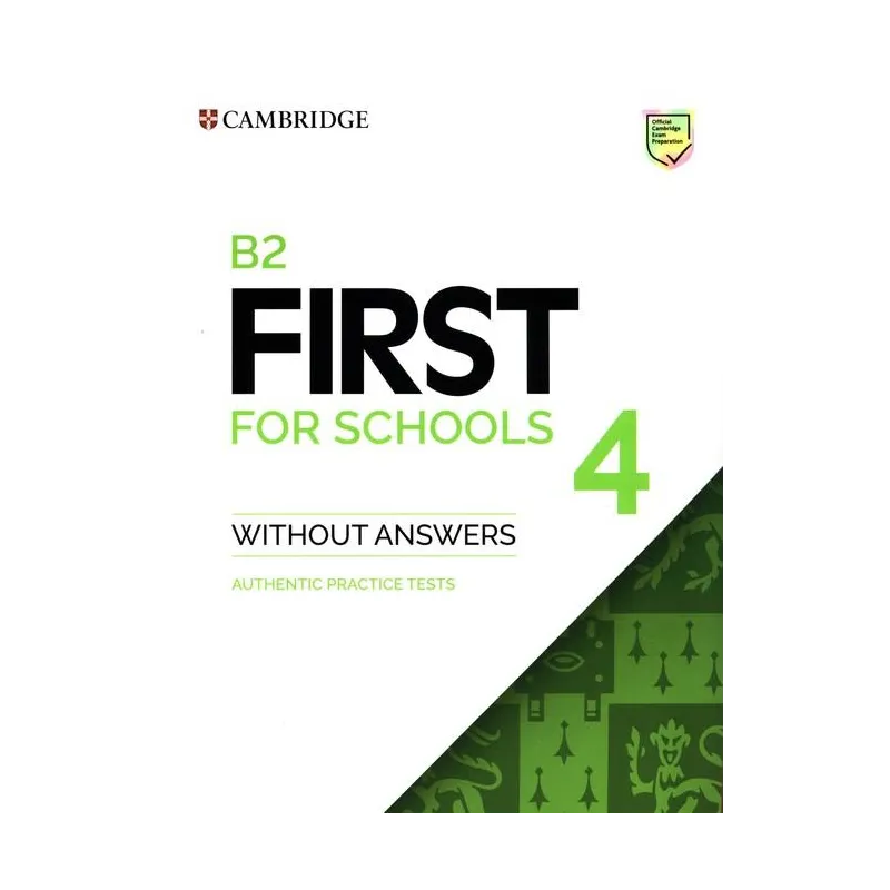 B2 FIRST FOR SCHOOLS 4 AUTHENTIC PRACTICE TESTS