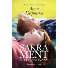 SAKRAMENT NIEDOSKONAŁY Anna Karpińska - Prószyński