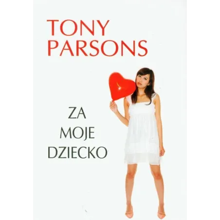 ZA MOJE DZIECKO Tony Parsons - Albatros