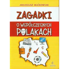 ZAGADKI O WSPÓŁCZESNYCH POLAKACH Arkadiusz Maćkowiak - Harmonia