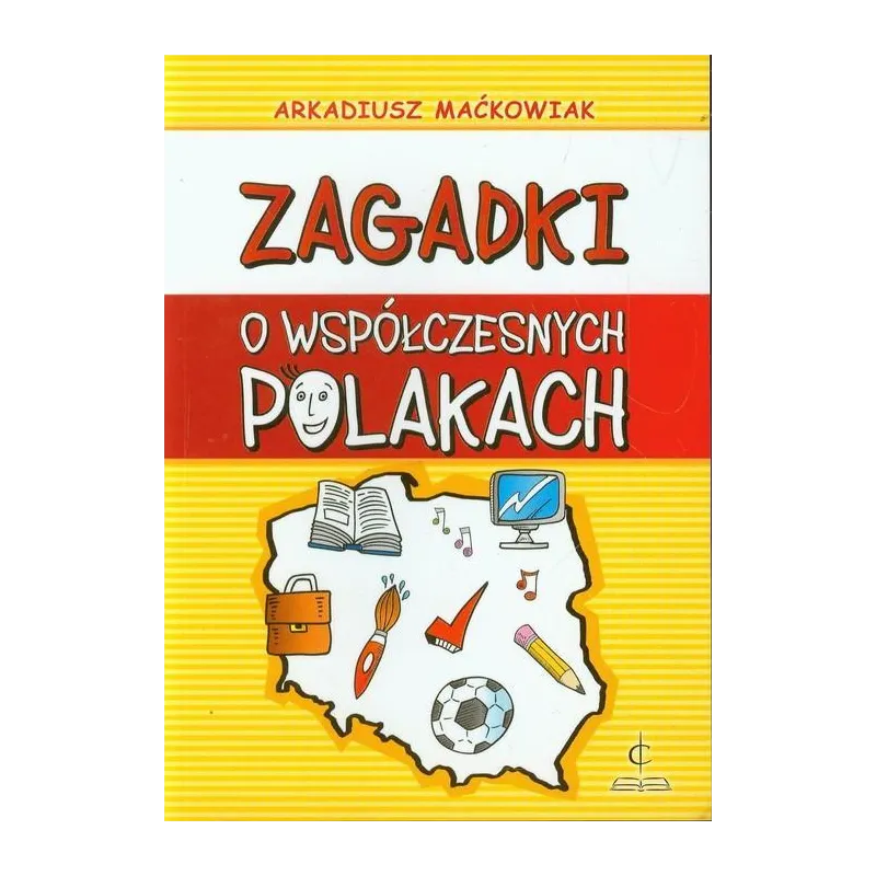 ZAGADKI O WSPÓŁCZESNYCH POLAKACH Arkadiusz Maćkowiak - Harmonia