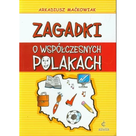 ZAGADKI O WSPÓŁCZESNYCH POLAKACH Arkadiusz Maćkowiak - Harmonia