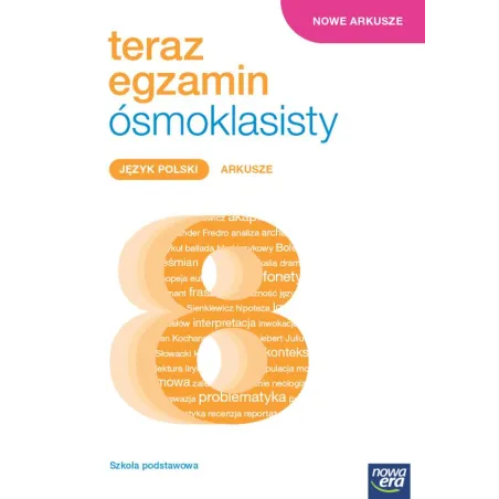 Język Polski. Teraz Egzamin Ósmoklasisty 2023/2024. Arkusze Egzaminacyjne