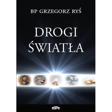Drogi Światła Grzegorz Ryś