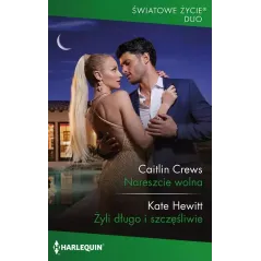 NARESZCIE WOLNA. ŻYLI DŁUGO I SZCZĘŚLIWIE