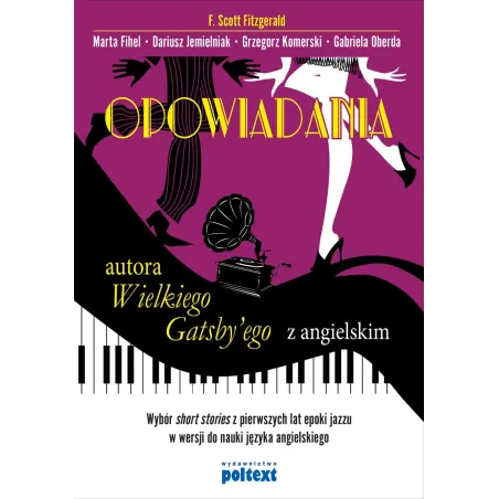 OPOWIADANIA AUTORA WIELKIEGO GATSBYEGO Z ANGIELSKIM F. SCOTT FITZGERALD MARTA FIHEL DARIUSZ JEMIELNIAK GRZEGORZ KOMERSKI...