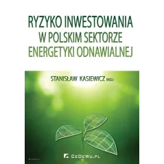 RYZYKO INWESTOWANIA W POLSKIM SEKTORZE ENERGETYKI ODNAWIALNEJ