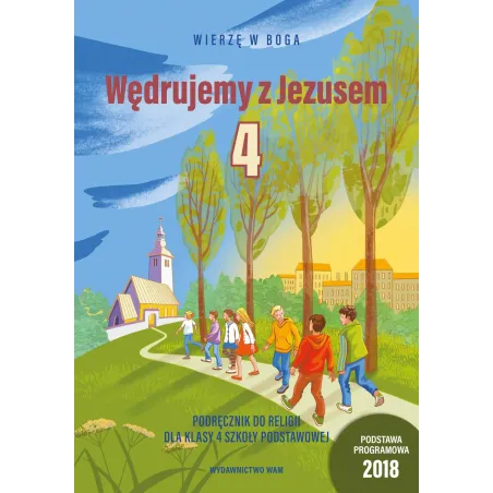 Wędrujemy Z Jezusem. Podręcznik Dla Klasy 4 Szkoły Podstawowej Wierzę W Boga