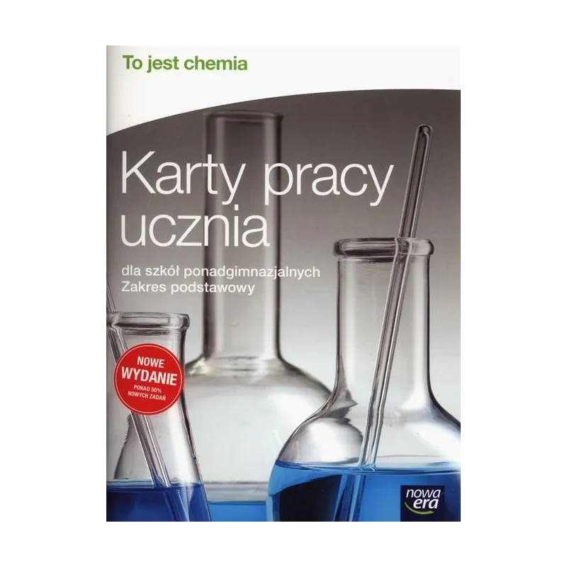 TO JEST CHEMIA KARTY PRACY UCZNIA ZAKRES PODSTAWOWY Aleksandra Kwiek - Nowa Era