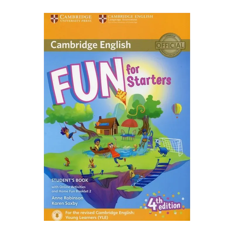 FUN FOR STARTERS STUDENTS BOOK WITH ONLINE ACTIVITIES WITH AUDIO AND HOME FUN BOOKLET 2 Anne Robinson, Karen Saxby - Cambridg...