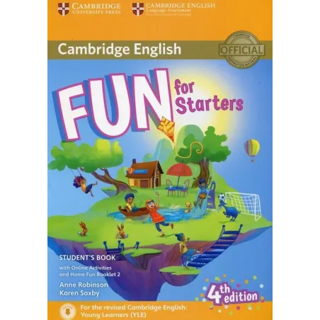 FUN FOR STARTERS STUDENTS BOOK WITH ONLINE ACTIVITIES WITH AUDIO AND HOME FUN BOOKLET 2 Anne Robinson, Karen Saxby - Cambridg...