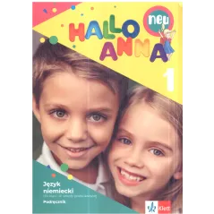 HALLO ANNA NEU 1 PODRĘCZNIK DLA KLAS I-III SZKOŁY PODSTAWOWEJ Olga Swerlowa - LektorKlett