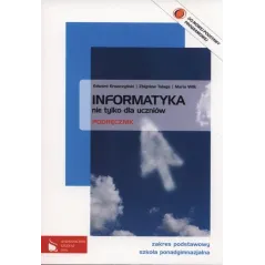 INFORMATYKA NIE TYLKO DLA UCZNIÓW. PODRĘCZNIK Maria Wilk, Zbigniew Talaga, Edward Krawczyński - PWN