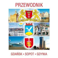 PRZEWODNIK GDAŃSK SOPOT GDYNIA Redakcyjny Zespół - Literat