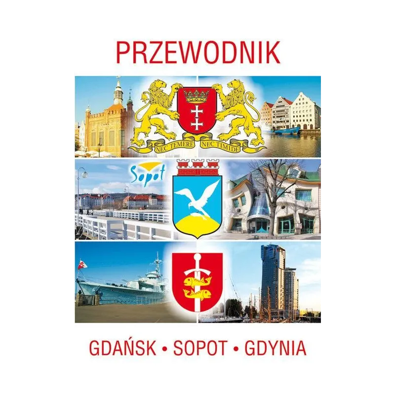 PRZEWODNIK GDAŃSK SOPOT GDYNIA Redakcyjny Zespół - Literat