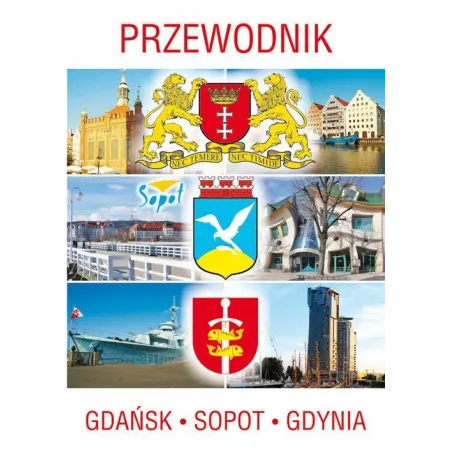 Przewodnik Gdańsk Sopot Gdynia Redakcyjny Zespół