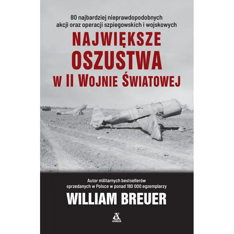 NAJWIĘKSZE OSZUSTWA W II WOJNIE ŚWIATOWEJ - Amber