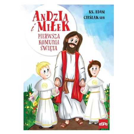 Andzia I Miłek. Pierwsza Komunia Święta