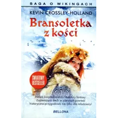 BRANSOLETKA Z KOŚCI. SAGA O WIKINGACH Kevin Crossley-Holland - Bellona