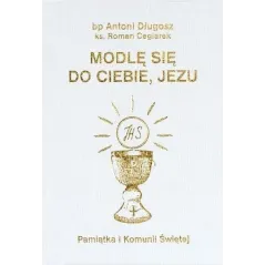 MODLĘ SIĘ DO CIEBIE, JEZU. PAMIĄTKA I KOMUNII ŚWIĘTEJ - Święty Paweł
