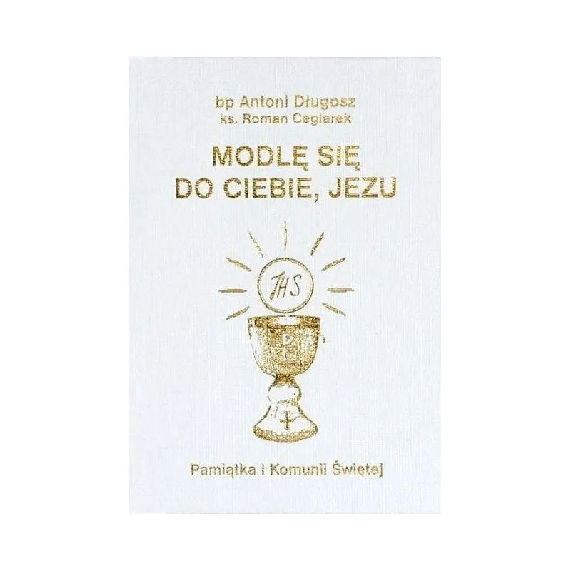 MODLĘ SIĘ DO CIEBIE, JEZU. PAMIĄTKA I KOMUNII ŚWIĘTEJ - Święty Paweł