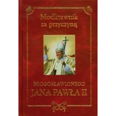 MODLITEWNIK ZA PRZYCZYNĄ BŁOGOSŁOWIONEGO JANA PAWŁA II Henryk Romanik - Rafael