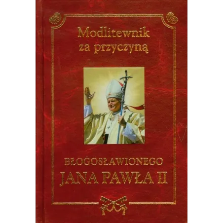 Modlitewnik Za Przyczyną Błogosłowionego Jana Pawła Ii Henryk Romanik