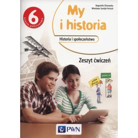 My I Historia 6 Zeszyt Ćwiczeń Wiesława Surdyk-Fertsch, Bogumiła Olszewska