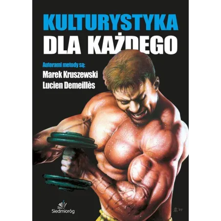 KULTURYSTYKA DLA KAŻDEGO Lucien Demeilles, Marek Kruszewski - Siedmioróg