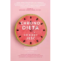 CHRONODIETA. CO KIEDY JEŚĆ Michael F. Roizen, Michael Crupain - Słowne