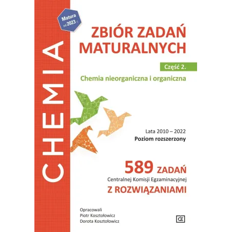 Chemia Nieorganiczna I Organiczna. Chemia Zbiór Zadań Maturalnych 2 Lata 2010–2022 Poziom Rozszerzony