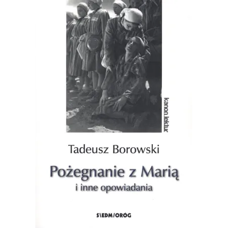 POŻEGNANIE Z MARIĄ I INNE OPOWIADANIA - Siedmioróg