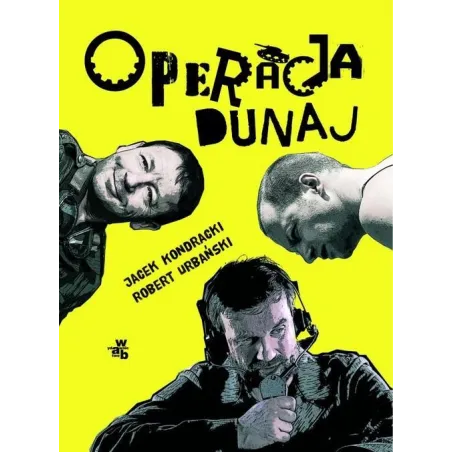 OPERACJA DUNAJ Jacek Kondracki, Robert Urbański - WAB