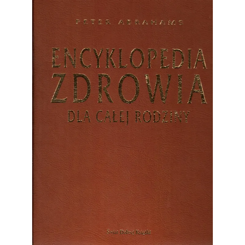 ENCYKLOPEDIA ZDROWIA DLA CAŁEJ RODZINY Peter Abrahams