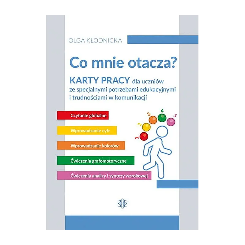 CO MNIE OTACZA? KARTY PRACY DLA UCZNIÓW ZE SPECJALNYMI POTRZEBAMI EDUKACYJNYMI I TRUDNOŚCIAMI W KOMUNIKACJI CZĘŚĆ 1