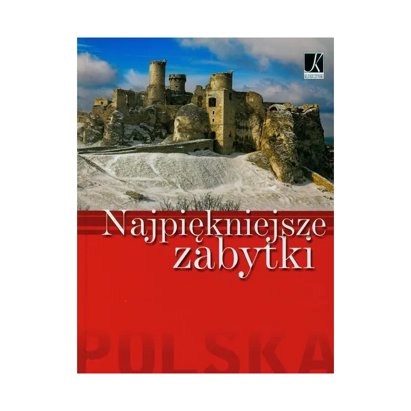 POLSKA. NAJPIĘKNIEJSZE ZABYTKI